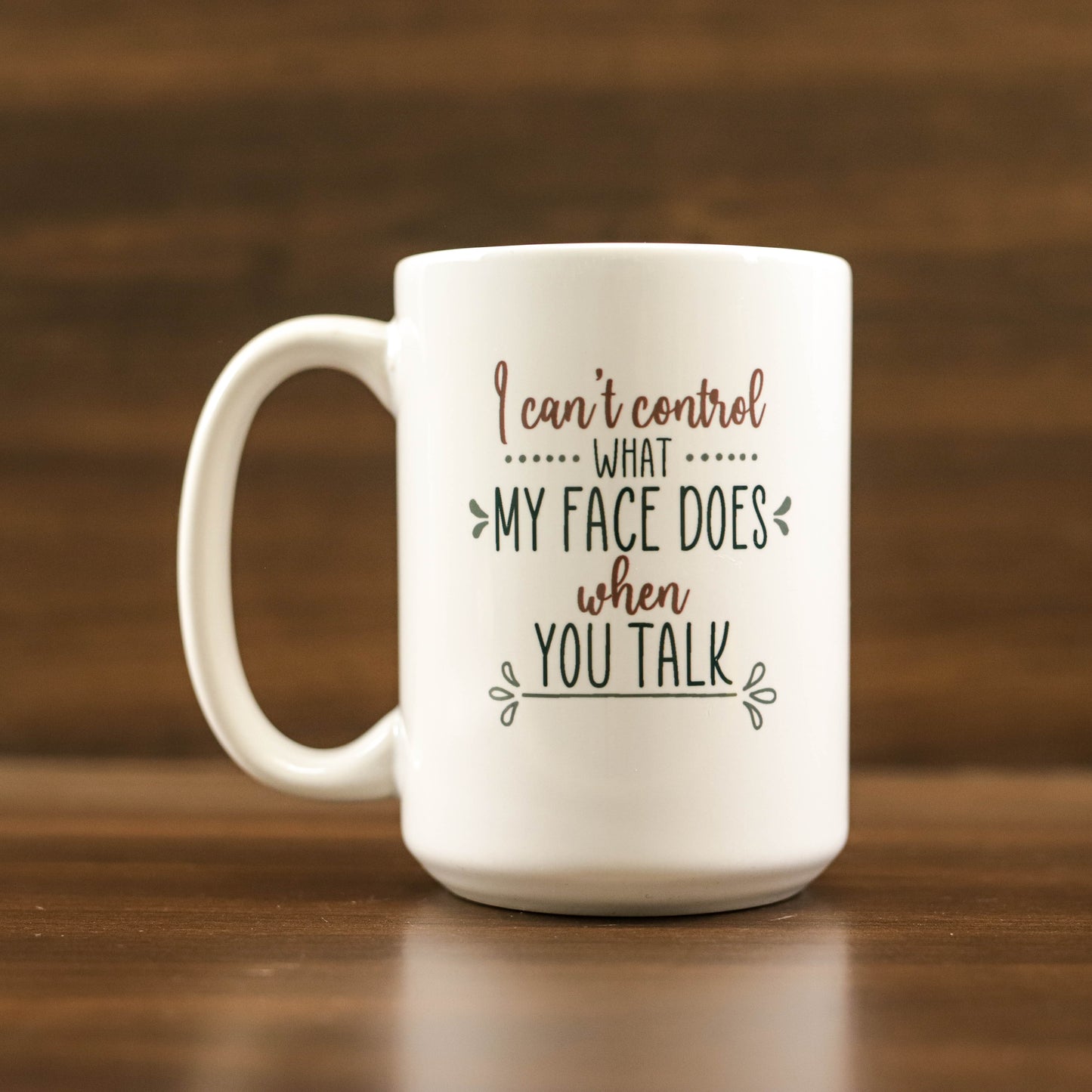 I can't control what my face does