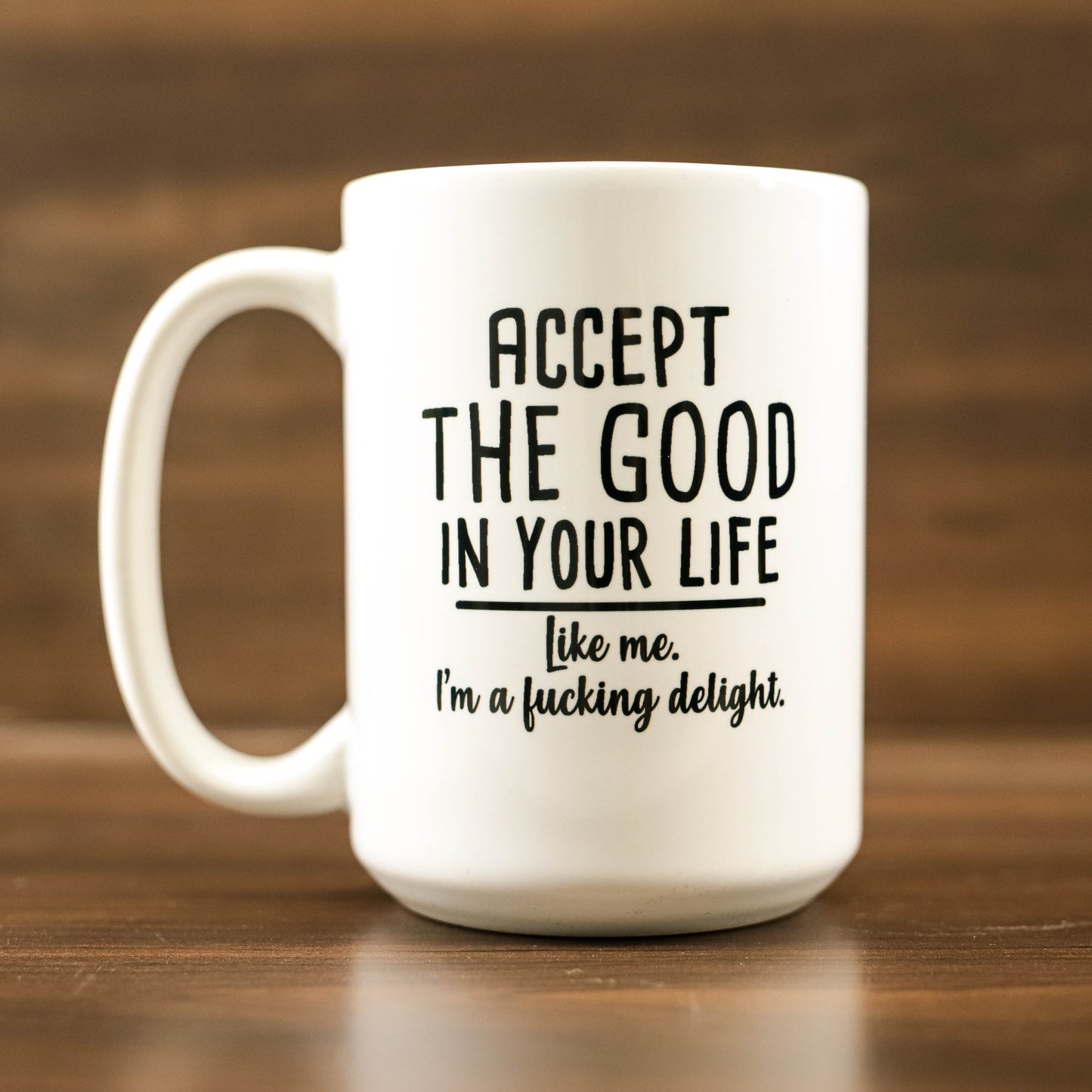 Accept the good in your life