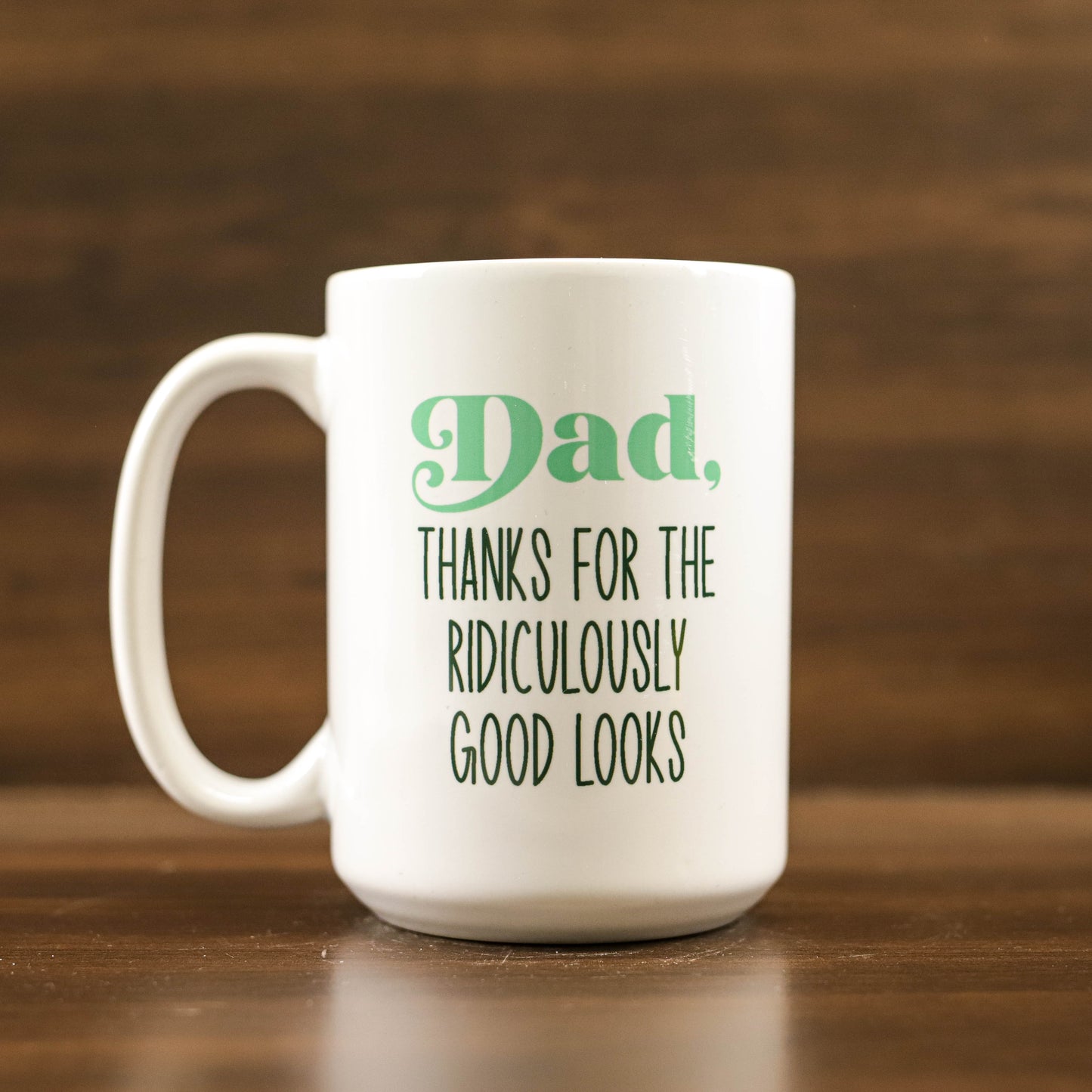 Dad thanks for the ridiculously good looks