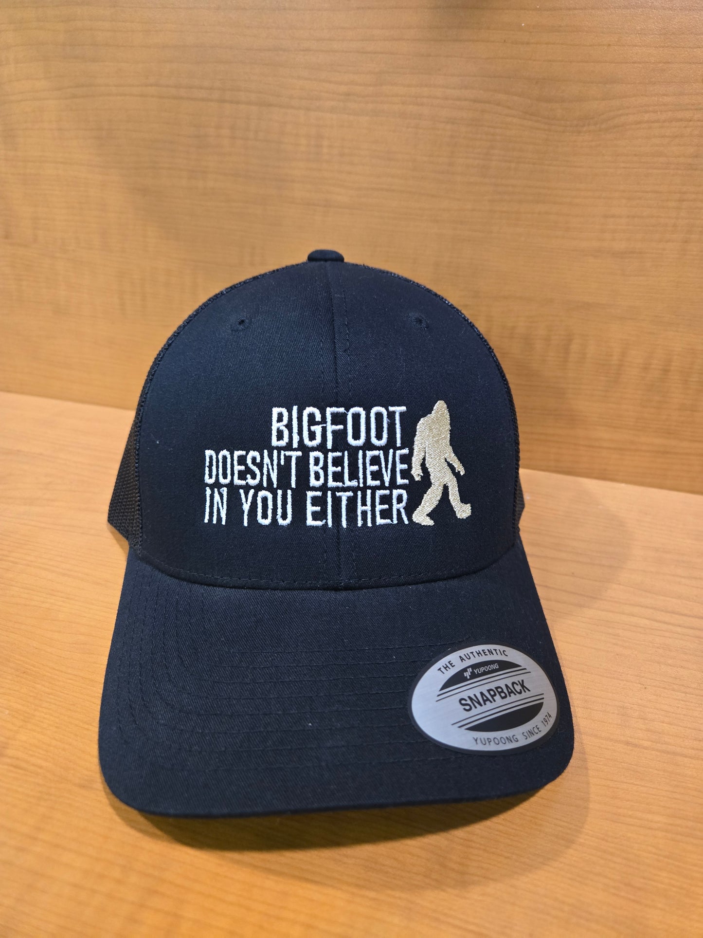 Bigfoot doesn't believe in you either