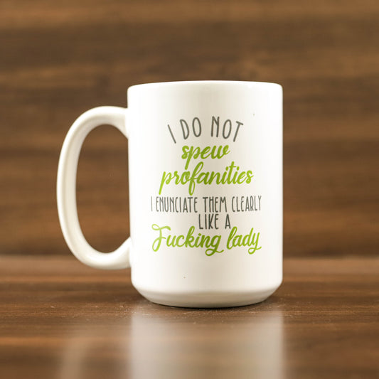 I do not spew profanities