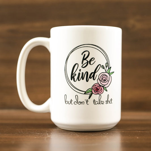 Be kind, but don't take shit