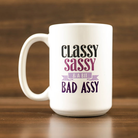 Classy Sassy & A Bit Bad Assy