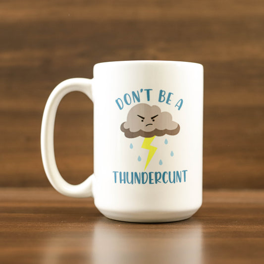 Don't be a thundercunt