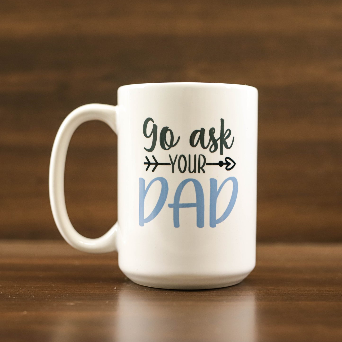 Go ask your dad