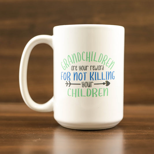 Grandchildren are your reward